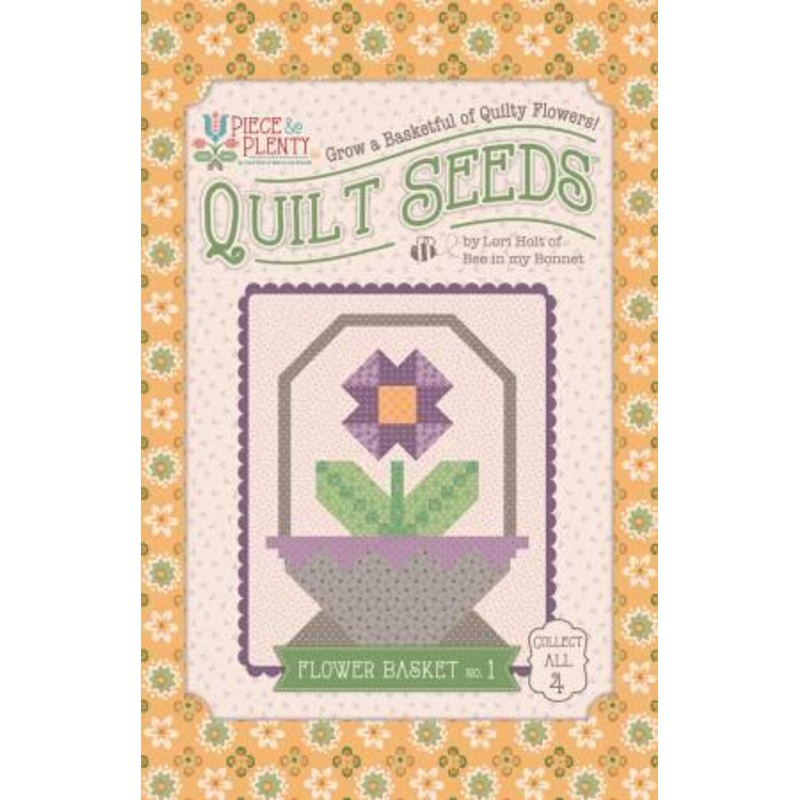 Quilt Seeds Pattern – Piece & Plenty – Flower Basket #1