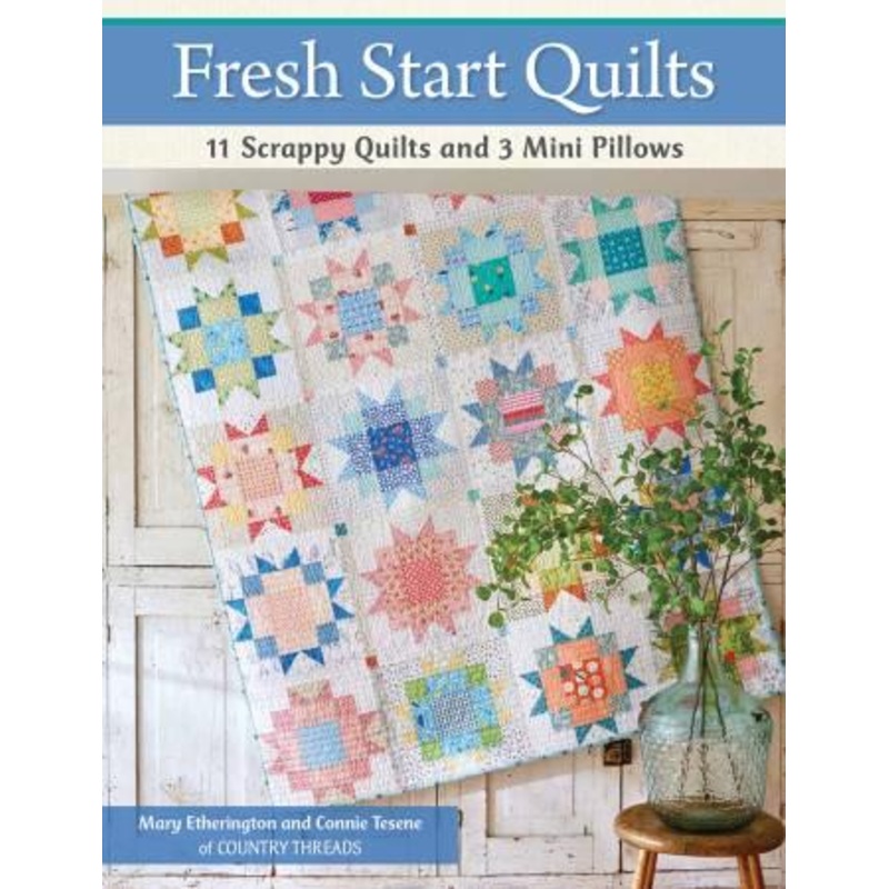 CLEARANCE – Fresh Start Quilts – 11 Scrappy Quilts – 3 Mini Pillows