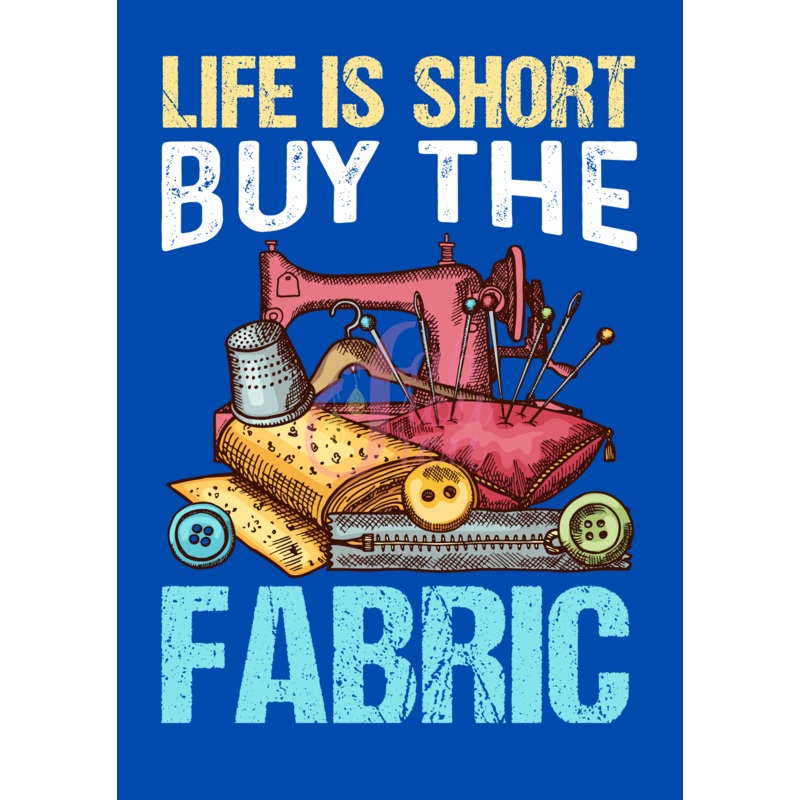 Life Is Short Buy The Fabric Magnet
