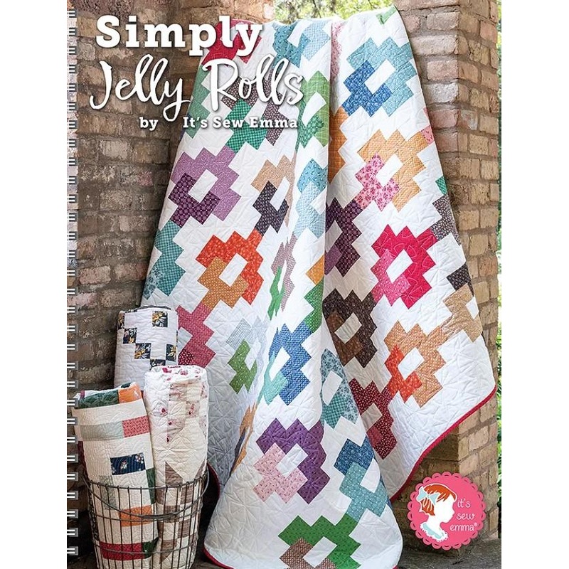 Simply Jelly Roll Quilts – It’s Sew Emma – 16 Sweet Quilt Patterns